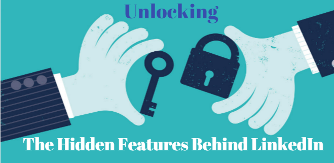 Unlocking the Hidden Features Behind LinkedIn
